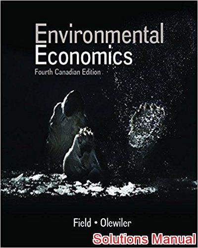 Environmental Economics 4th Canadian Edition by Barry C Field - Test Bank