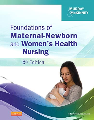 Foundations of Maternal Newborn and Women’s Health Nursing