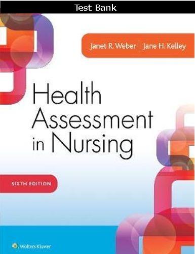 Health Assessment in Nursing 6th Edition Test Bank