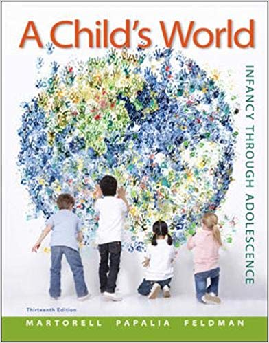Test Bank For A Child's World Infancy Through Adolescence 13th Edition By Gabriela Martorell