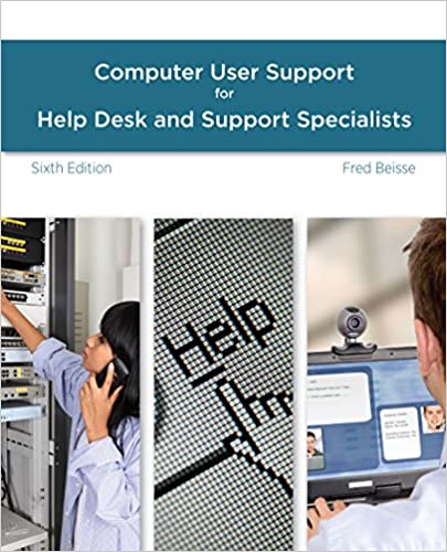 Test Bank For A Guide to Computer User Support for Help Desk and Support Specialists 6e Fred Beisse