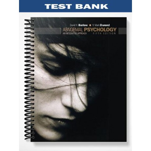 Test Bank For Abnormal Psychology An Integrative Approach 5th Edition by Barlow