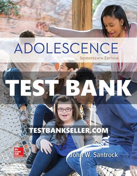 Test Bank For Adolescence 17th Edition John Santrock