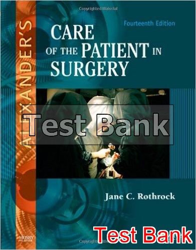 Test Bank For Alexanders Care Of the Patient in Surgery 14th Edition Rothrock