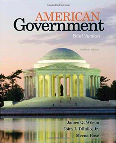 Test Bank For American Government Brief Version 11th Edition by James Q. Wilson