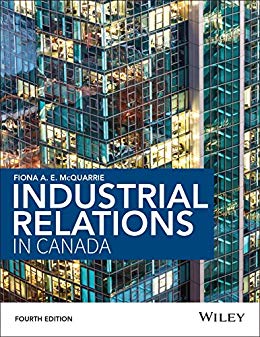 Test Bank For Industrial Relations in Canada 4th Edition By Fiona McQuarrie