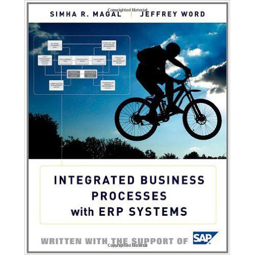 Test Bank For Integrated Business Processes With ERP Systems 1st Edition by Simha R.Magal