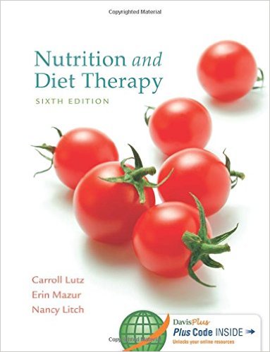 Test Bank For Nutrition And Diet Therapy- 6th Edition by Carroll A. Lutz and Erin E. Mazur