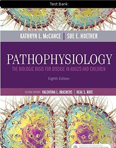 Test Bank For Pathophysiology The Biologic Basis for Disease in Adults and Children 8th Edition