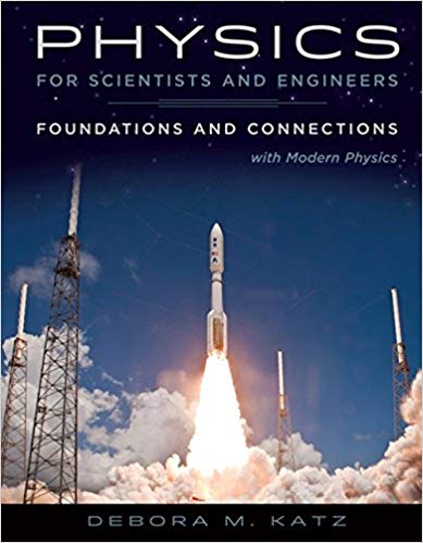 Test Bank For Physics for Scientists And Engineers Foundations And Connections 1st Edition by Debora M. Katz