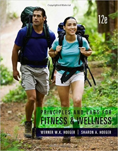 Test Bank For Principles and Labs for Fitness and Wellness 12th Edition Hoeger