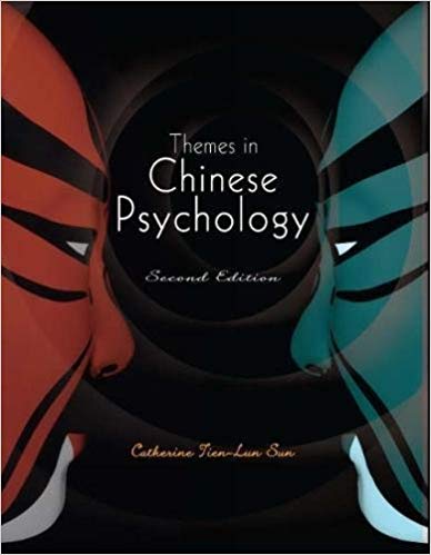 Test Bank For Themes in Chinese Psychology 2nd edition by Catherine Tien