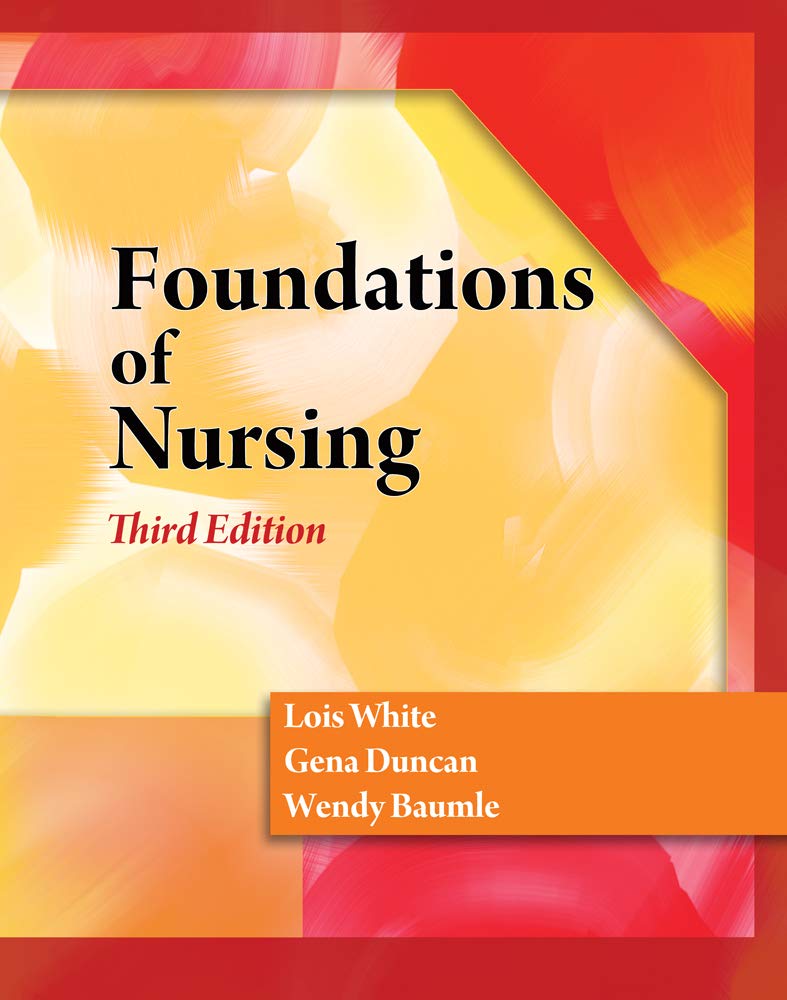 Test Bank for Foundations of Adult Health nursing 3rd edition by Lois White Duncan Baumle