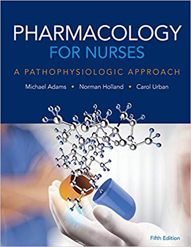 Test bank For Pharmacology For Nurses A Pathophysiologic Approach 5th Edition by Michael Patrick Adams