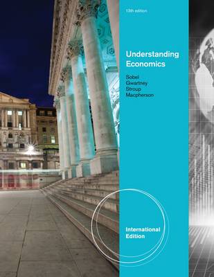Understanding Economics International Edition 13th Edition by Russell S. Sobel - Test Bank