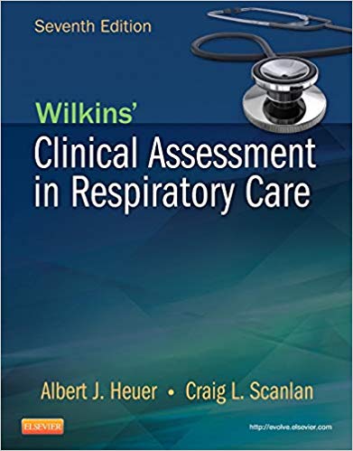 Wilkins Clinical Assessment in Respiratory Care 7th Edition By Heuer - Test Bank