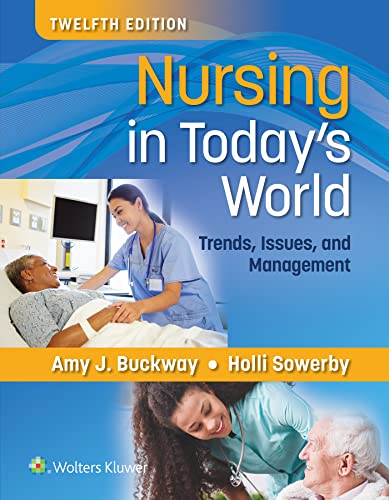 Test Bank For Nursing in Today’s World: Trends Issues and Management 12th Edition Buckway Sowerby