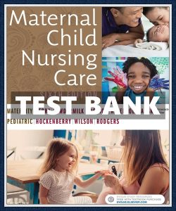 Maternal Child Nursing Care 6th Edition Test bank