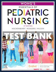 Wong’s Essentials of Pediatric Nursing 11th Edition Test Bank